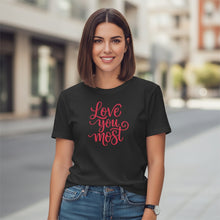 Load image into Gallery viewer, Love You Most T-Shirt