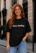 Load image into Gallery viewer, Just Visiting Because None Of Us Live Here Forever T-Shirt