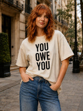 Load image into Gallery viewer, You Owe You Get It Together T-Shirt