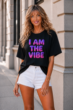 Load image into Gallery viewer, The Vibe Has Arrived I AM THE VIBE T-Shirt
