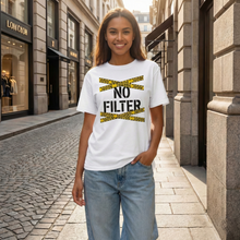 Load image into Gallery viewer, Bold Edgy Unapologetic Caution No Filter T-Shirt
