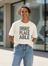 Load image into Gallery viewer, Irreplaceable By Design T-Shirt
