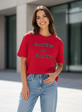 Load image into Gallery viewer, Good Vibes Or Good Bye T-Shirt
