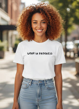 Load image into Gallery viewer, Work In Progress T-Shirt
