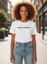 Load image into Gallery viewer, Work In Progress T-Shirt
