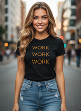 Cargar imagen en el visor de la galería, Triple Your Hustle Work Work Work T-Shirt
