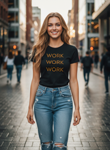 Cargar imagen en el visor de la galería, Triple Your Hustle Work Work Work T-Shirt
